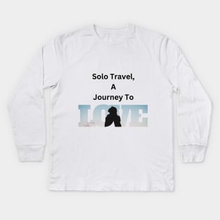 Travel solo, a journey to Self Love Kids Long Sleeve T-Shirt